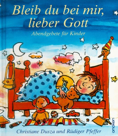 Stock image for Bleib du bei mir, lieber Gott. Abendgebete fr Kinder for sale by medimops