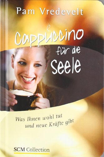 Cappuccino fÃ¼r die Seele (9783789394508) by Pam Vredevelt