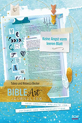Beispielbild fr Bible Art Journaling: Keine Angst vorm leeren Blatt: Neue kreative Projekte fr Anfnger und Fortgeschrittene zum Verkauf von medimops