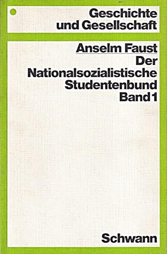 Der Nationalsozialistische Deutsche Studentenbund - Studenten und Nationalsozialismus in der Weimarer Republik, Band-1 (Geschichte und Gesellschaft) - Faust, Anselm