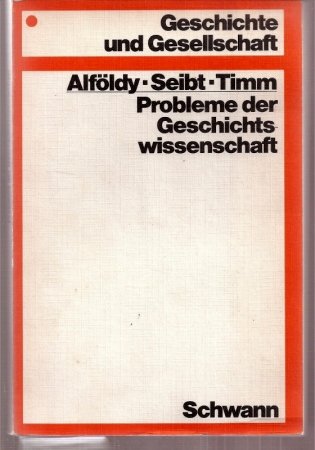 Stock image for Probleme der Geschichtswissenschaft. Geschichte und Gesellschaft Bochumer Historische Studien for sale by Bernhard Kiewel Rare Books