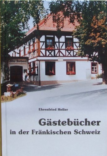 Gästebücher in der Fränkischen Schweiz. Mit neutraler Widmung des Autors