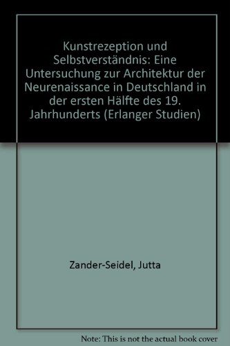 Kunstrezeption und Selbstverständnis. Eine Untersuchung zur Architektur der Neurenaissance in Deu...