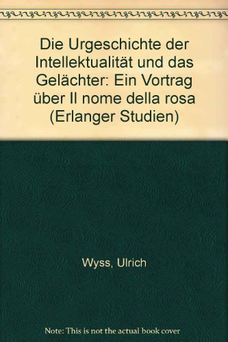 Beispielbild fr Die Urgeschichte der Intellektualitt und das Gelchter. Ein Vortrag ber Il nome della rosa. zum Verkauf von Antiquariat Bookfarm