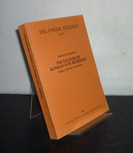 The Legends of Konrad von Würzburg. Form, Content, Function. By Timothy R. Jackson. (= Erlanger Studien, Band 45). - Jackson, Timothy R.