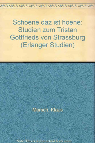 9783789601507: Schoene daz ist hoene: Studien zum Tristan Gottfrieds von Strassburg (Erlanger Studien)