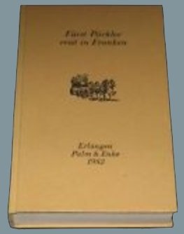 Stock image for Frst Pckler reist in Franken - Bibliotheca Franconica - Faksimilenachdrucke seltener frnkischer Bcher und Texte for sale by 3 Mile Island