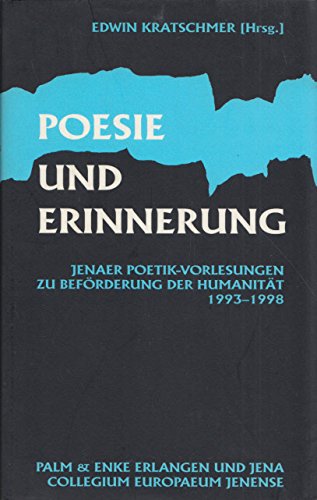 Imagen de archivo de Poesie und Erinnerung: Internationale Jenaer Poetik-Vorlesungen "zu Befrderung der Humanitt" 1993-1998 a la venta por medimops