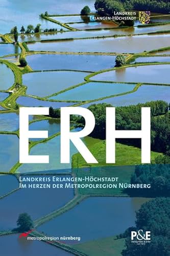 Beispielbild fr ERH: Landkreis Erlangen-Hchstadt. Im Herzen der Metropolregion Nrnberg. zum Verkauf von medimops