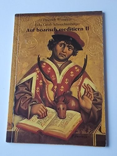 Auf boarisch meditiern. Mundartgedichte zu Bibelbildern. Band II [2]. - Wismeyer, Heinrich / Groth-Schmachtenberger, Erika