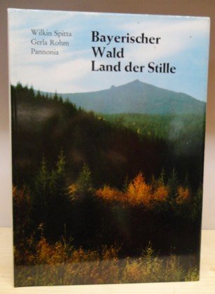 Imagen de archivo de Bayerischer Wald, Land der Stille. a la venta por BOUQUINIST