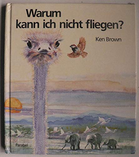 Warum kann ich nicht fliegen Ken Brown. Dt. von Barbara Haupt - Ken Brown.