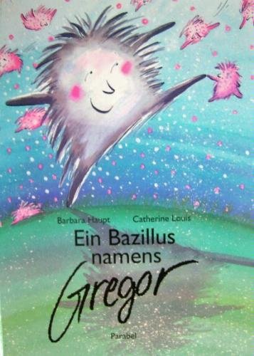 Stock image for Ein Bazillus namens Gregor * Parabel for sale by Martin Preu / Akademische Buchhandlung Woetzel
