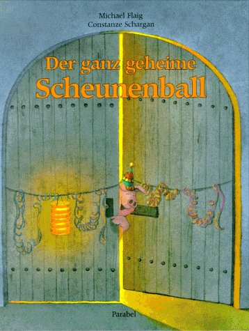 Der ganz geheime Scheunenball - Michael Flaig