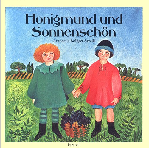 Stock image for Honigmund und Sonnenschn - Nach einer alten toskanischen Erzhlung for sale by Elke Noce