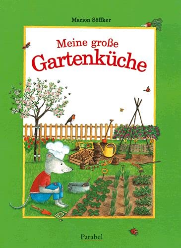 Imagen de archivo de Meine groe Gartenkche: Kochrezepte und Gartentipps fr das ganze Jahr a la venta por medimops