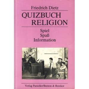 Beispielbild fr Quizbuch Religion: Spiel - Spass - Information (Edition Erlebnis Glaube) zum Verkauf von Buchmarie