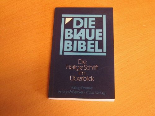 Stock image for Die blaue Bibel : die Heilige Schrift im berblick. for sale by medimops