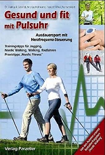 Imagen de archivo de Gesund und fit mit Pulsuhr - Ausdauersport mit Herzfrequenz-Steuerung a la venta por Antiquariat Hans Wger