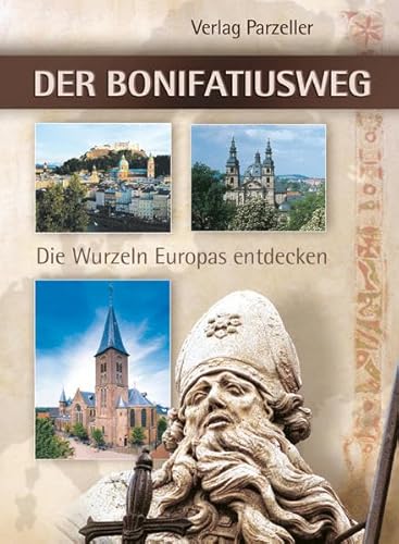 Beispielbild fr Der Bonifatiusweg: Die Wurzeln Europas entdecken zum Verkauf von medimops