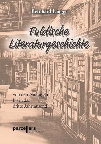 Fuldische Literaturgeschichte: von den Anfängen bis in das dritte Jahrtausend - Langer, Bernhard