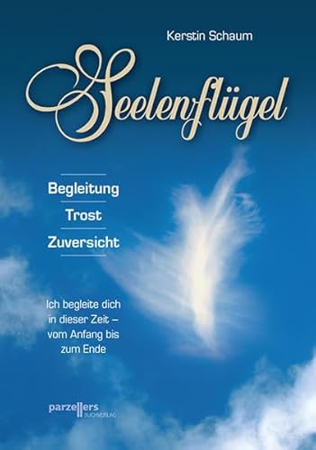 Stock image for Seelenflgel: Begleitung, Trost und Zuversicht for sale by medimops