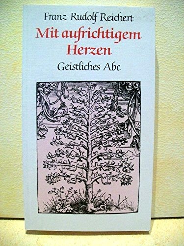 Beispielbild fr Mit aufrichtigem Herzen. Geistliches Abc zum Verkauf von Kultgut