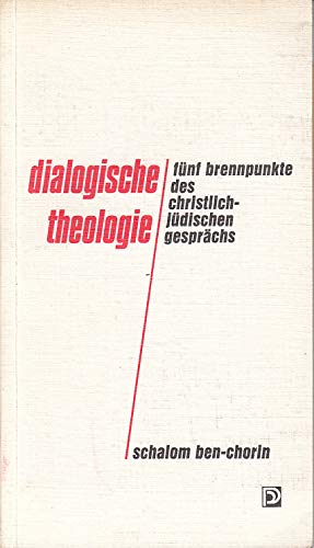 Dialogische Theologie: Schnittpunkte des christlich-juÌˆdischen GespraÌˆchs (German Edition) (9783790201369) by Ben-Chorin, Schalom