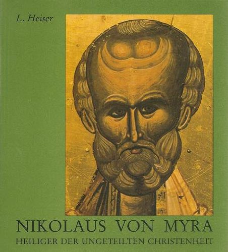 Nikolaus von Myra. Heiliger der ungeteilten Christenheit