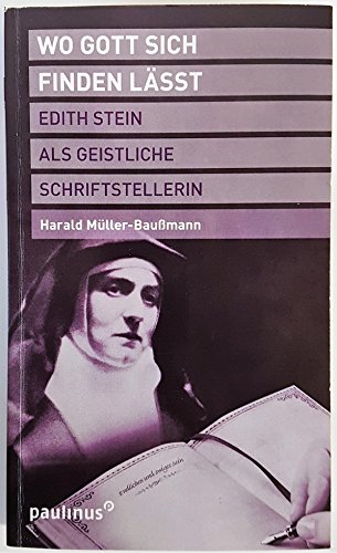 Beispielbild fr Wo Gott sich finden lsst: Edith Stein als geistliche Schriftstellerin zum Verkauf von medimops