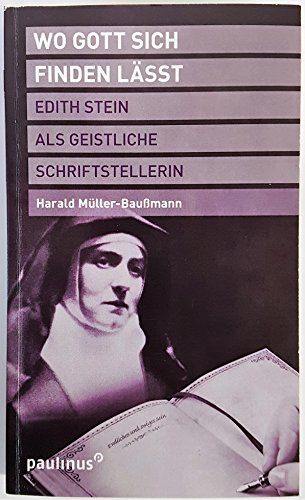 Stock image for Wo Gott sich finden lsst: Edith Stein als geistliche Schriftstellerin for sale by medimops