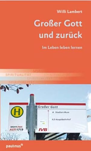 Beispielbild fr Groer Gott und zurck: Im Leben leben lernen zum Verkauf von medimops