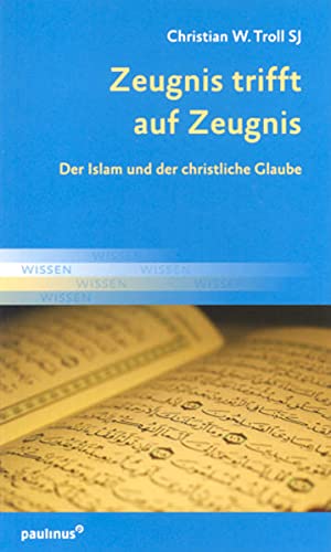 Beispielbild fr Zeugnis trifft auf Zeugnis: Der Islam und der christilche Glaube zum Verkauf von medimops
