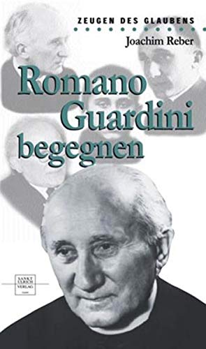 9783790258158: Romano Guardini begegnen: Zeugen des Glaubens