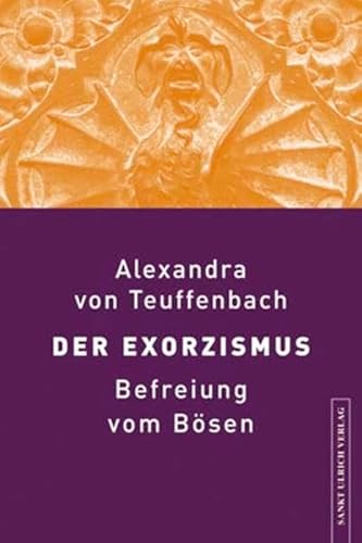 Stock image for Der Exorzismus: Befreiung vom Bsen Teuffenbach, Alexandra von for sale by biblioMundo