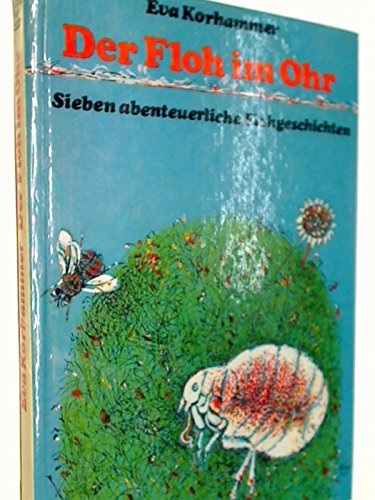 Stock image for Der Floh im Ohr. Sieben abenteuerliche Flohgeschichten for sale by Versandantiquariat Felix Mcke