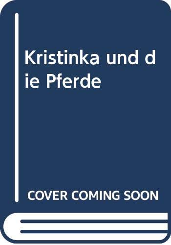 Beispielbild fr Kristinka und die Pferde zum Verkauf von Versandantiquariat Felix Mcke