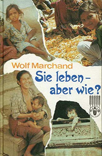 Beispielbild fr Sie leben, aber wie? Geschichten aus der Dritten Welt zum Verkauf von Versandantiquariat Felix Mcke