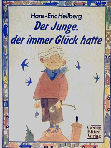 Beispielbild fr Der Junge, der immer Glck hatte - Hans-Eric Hellberg. Bilder von Tord Nygren.] 2. Auflage zum Verkauf von Versandantiquariat BUCHvk