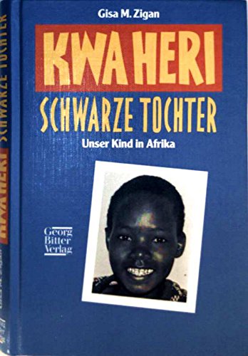 9783790303759: Kwa heri, schwarze Tochter. Unser Kind in Afrika