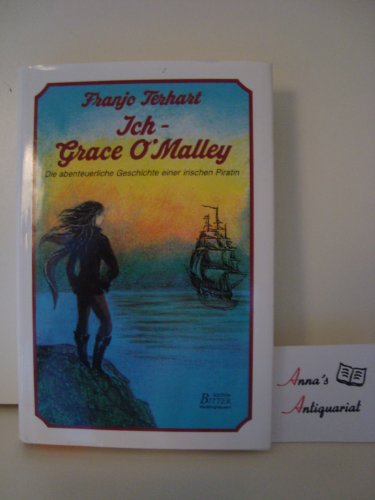 Beispielbild fr Ich, Grace OMalley. ( Ab 14 J.). Die abenteuerliche Geschichte einer irischen Piratin zum Verkauf von medimops