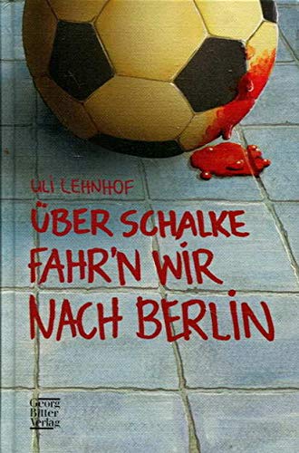 Beispielbild fr ber Schalke fahr'n wir nach Berlin. Hardcover zum Verkauf von Deichkieker Bcherkiste