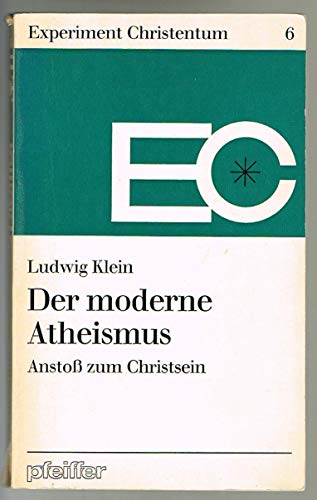 Stock image for Der moderne Atheismus. Ansto zum Christsein. Experiment Christentum - Band 6. for sale by medimops