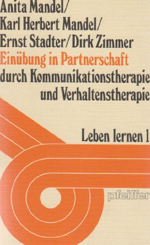 Stock image for Einbung in Partnerschaft durch Kommunikationstherapie und Verhaltenstherapie, Leben Lernen Band 1 for sale by Bernhard Kiewel Rare Books