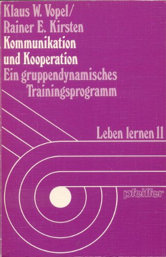 Imagen de archivo de Kommunikation und Kooperation : ein gruppendynam. Trainingsprogramm. a la venta por medimops