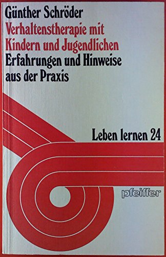 9783790401851: Verhaltenstherapie mit Kindern und Jugendlichen: Erfahrungen und Hinweise aus der Praxis (Reihe Leben lernen) (German Edition)