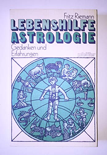 Lebenshilfe Astrologie. Gedanken und Erfahrungen. Mit zwei Vorworten des Verfassers. Mit einem Li...