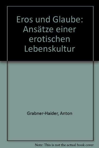 Beispielbild fr Eros und Glaube. Anstze einer erotischen Lebenskultur zum Verkauf von Versandantiquariat Felix Mcke