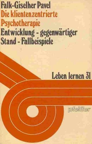 Stock image for Die klientenzentrierte Psychotherapie. Entwicklung, gegenwrtiger Stand, Fallbeispiele for sale by Versandantiquariat Felix Mcke