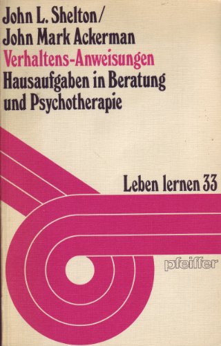 Beispielbild fr Verhaltens-Anweisungen. Hausaufgaben in Beratung und Psychotherapie. Aus dem Amerikanischen von Hannelore Lochmann. zum Verkauf von Antiquariat Christoph Wilde